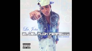 La Jota Ft Jance  Tu Admirador Secreto El Del Flow Perfecto Reloaded [upl. by Acissehc]