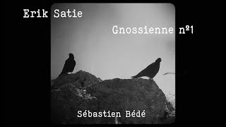 Sébastien Bédé  Gnossienne n°1 Erik Satie [upl. by Nairb]