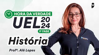 Hora da Verdade UEL 2024 1ª Fase  História  Prof Ale Lopes [upl. by Barna339]