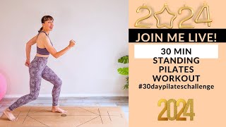 Standing Pilates 30 Minute Full Body Workout  Live Session  30daypilateschallenge [upl. by Mobley]