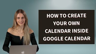 Creating a Calendar inside Google Calendar [upl. by Alda]