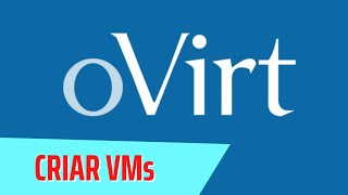 COMO CRIAR VM NO OVIRT [upl. by Notgnirrab]