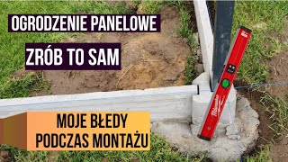 Ogrodzenie panelowe zrób to sam Moje błedy podczas montażu Uwaga samemu nie zawsze znaczy taniej [upl. by Doley]