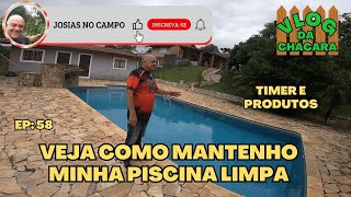 EP58 VLOG DA CHÁCARA VEJA COMO MANTENHO MINHA PISCINA LIMPA [upl. by Ariad]