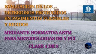 EVALUACION DE LOS DETERIOROS PRODUCIDOS EN PAVIMENTOS FLEXIBLES Y RIGIDOS CON NORMATIVA ASTM CLASE 4 [upl. by Eudosia]