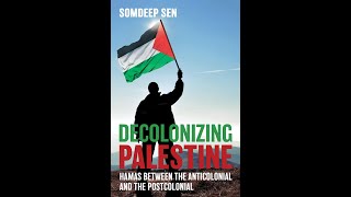 Decolonising Palestine Book Discussion with Dr Somdeep Sen [upl. by Duquette271]