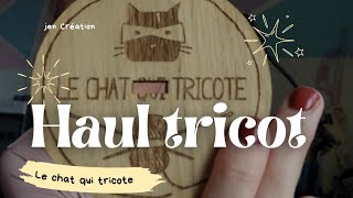 Haul tricot Lechatquitricoteshop [upl. by Dimitris]