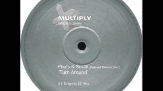 Phats And Small  Turn Around Original 12 Mix [upl. by Ennaej]