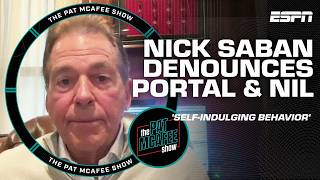 Nick Saban BLASTS transfer portal amp NIL as antidevelopment 👀  The Pat McAfee Show [upl. by Eciryt926]