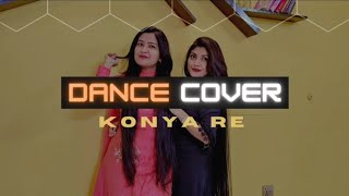 Konya Re  কন্যারে  Dance Cover  Duet [upl. by Atinor]