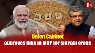 Union Cabinet approves hike in MSP for six rabi crops [upl. by Ahkeber]