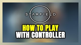 How to Play Starfield With Controller on PC [upl. by Hara]