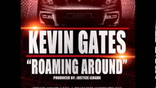 Kevin Gates  Roaming Around [upl. by Fiedling]