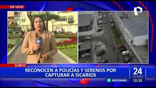 Surco policías y serenos reciben reconocimiento por capturar a presuntos sicarios 22 [upl. by Eeliah]