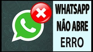 Whatsapp Não quer Abrir [upl. by Suirradal]