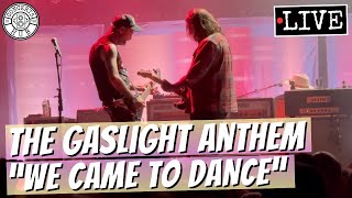 The Gaslight Anthem quotWe Came to Dancequot LIVE [upl. by Krystal]