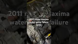 Nissan maxima vq35 water pump failure noise running nissan maxima vqwaterpjmp mechanic [upl. by Nnylirret]