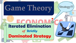 3 Iterated Elimination of Strictly Dominated Strategies IESDS Game Theory in Economics [upl. by Koppel]