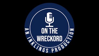 ON THE WRECKORD  Ep 9  May 2023 [upl. by Yhtommit78]