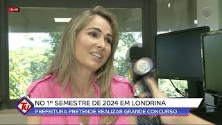 050124 Prefeitura de Londrina fará concurso para mais de 60 cargos ainda neste semestre [upl. by Eekram]