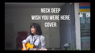 Wish You Were Here  Neck Deep Cover [upl. by Namdor463]