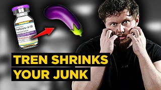 TREN Shrinks Your Penis  Higher Libido with DECREASED Erection Quality and Sensitivity 😬 [upl. by Adnalra7]