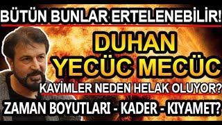 DUHAN ve YECÜC MECÜC SALDIRISI ERTELENEBİLİR HATTA KIYAMET BİLE ERTELENEBİLİR [upl. by Eahsel3]