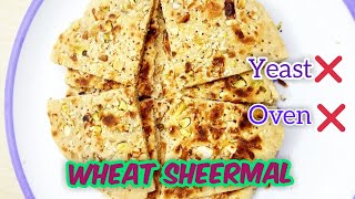 Wheat Sheermal Recipe Without Oven  Sweet Naan Recipes  Muslims Traditional Sweet Recipes [upl. by Alleber745]