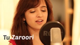 Tu Zaroori  Zid  Female Cover by Shirley Setia ft Arjun Bhat  Sunidhi Chauhan Sharib  Toshi [upl. by Aitat]