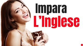 Impara L’Inglese Mentre Dormi  Frasi e Parole Più Importanti Dell’Inglese  IngleseItaliano 2 [upl. by Llebyram]