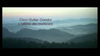 Cicci Guitar Condor  Lultimo dei mohicani Official video [upl. by Ortensia]