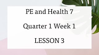 PE HEALTH 7 QUARTER 1 WEEK 1 LESSON 3  FREE POWERPOINT IN THE DESCRIPTION BOX [upl. by Mozart]