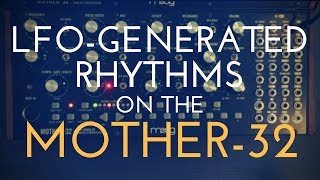 Tips n Tricks Generating Rhythms Using the Moog Mother32s LFO [upl. by Alocin206]