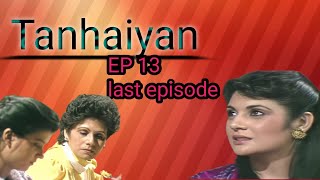 drama serial tanhaiyan epi 13 last episode old ptv drama Pakistani drama tanhaiyan [upl. by Phillie]