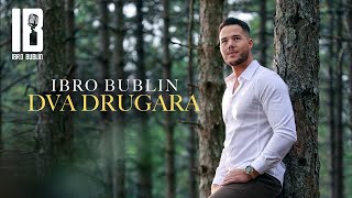 IBRO BUBLIN  DVA DRUGARA OFFICIAL VIDEO [upl. by Demb]