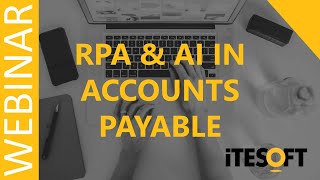 Exploring RPA and AI in Accounts Payable  ITESOFT UK Webinar [upl. by Eek]