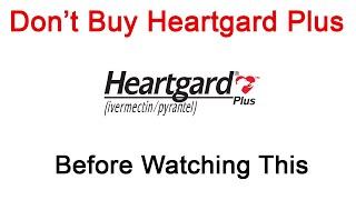 Don’t Buy Heartgard Plus before Watching This [upl. by Standish530]