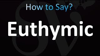 How to Pronounce Euthymic correctly [upl. by Aehsrop6]