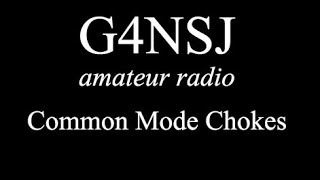 G4NSJ  Common Mode Chokes used with coax and HF antenna aerials [upl. by Ticknor]