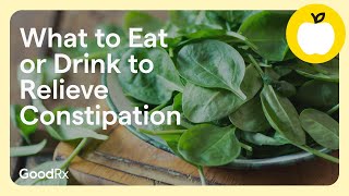 10 Things to Eat or Drink to Relieve Constipation Besides Laxatives  GoodRx [upl. by Oigres]