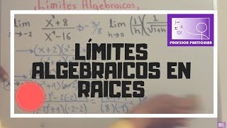 Limites algebraicos  expresiones con raíces  Cálculo diferencial [upl. by Stoeber514]