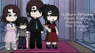 William Afton’s Past Family React To His Future  1  4  ELI  JanesCreativity  DISCONTINUED [upl. by Orel]