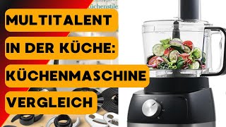 Multitalent in der Küche Küchenmaschine Vergleich [upl. by Aleet]