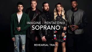 Imagine Pentatonix Soprano Rehearsal Track [upl. by Caryl]