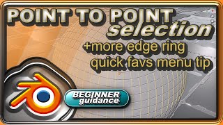 Blender ˢᵉᶜˢ  Point to Point Selection  Edge Ring Tip quick fav menu Mini Tutorial For Beginners [upl. by Mariken947]