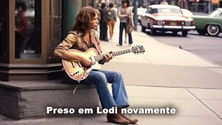 Creedence Clearwater Revival  Lodi Legendado Tradução [upl. by Aikyt]