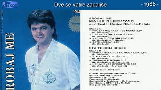 Mahir Burekovic  Dve se vatre zapalise  Audio 1988 [upl. by Phenica]