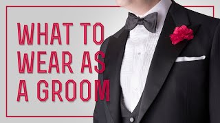 Grooms Wedding Attire  What To Wear As A Groom Suit Tuxedo amp What Mistakes To Avoid [upl. by Soane382]