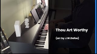 Thou Art Worthy [upl. by Erdried]