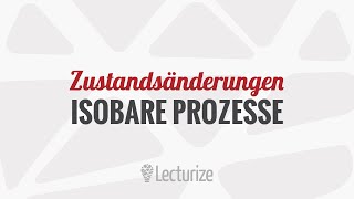 Isobare Prozesse  Zustandsänderung GdT DE [upl. by Ordnael]